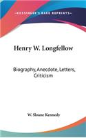 Henry W. Longfellow: Biography, Anecdote, Letters, Criticism(English)