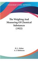 Weighing And Measuring Of Chemical Substances (1922)