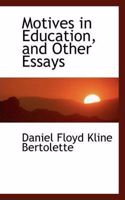 Motives in Education, and Other Essays