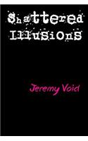 Shattered Illusions