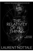 Relativity of All Things