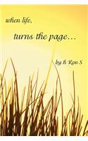 When Life, Turns the Page...