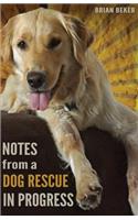 Notes from a Dog Rescue in Progress