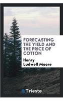 Forecasting the Yield and the Price of Cotton