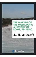 Making of the Monarchy