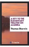 Key to the Elementary Treatise on Algebra