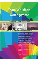 Team Workload Management A Complete Guide - 2019 Edition