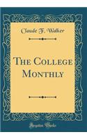 The College Monthly (Classic Reprint)