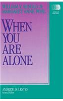 When You Are Alone