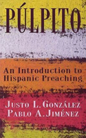 An Introduction to Hispanic Preaching: An Introduction to Hispanic Preaching(English)
