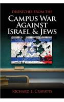 Dispatches From the Campus War Against Israel and Jews