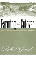 Farming the Cutover