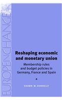 Reshaping Economic and Monetary Union: (Europe in Change)