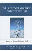 Evil, Political Violence, and Forgiveness