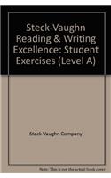 Steck-Vaughn Reading & Writing Excellence: Student Exercises (Level A)(Reading & Writing Excellence)