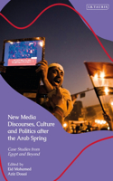 New Media Discourses, Culture and Politics After the Arab Spring