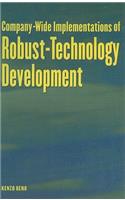 Company-Wide Implementation of Robust-Technology Development