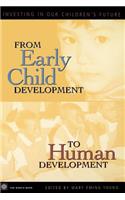 From Early Child Development to Human Development: Investing in Our Children's Future(English)