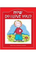 How Do I Love You?