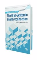 Oral-Systemic Health Connection: A Guide to Patient Care