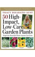 50 High-Impact, Low-Care Garden Plants