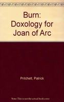Burn: Doxology for Joan of Arc