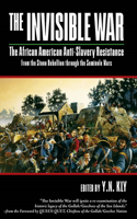 Invisible War: African American Anti-Slavery Resistance from the Stono Rebellion Through the Seminole Wars