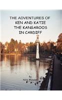 The Adventures of Ken and Katie the Kangaroos in Cardiff