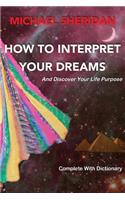 How To Interpret Your Dreams