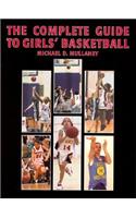 The Complete Guide to Girls' Basketball