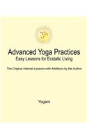 Advanced Yoga Practices - Easy Lessons for Ecstatic Living: Easy Lessons for Ecstatic Living(English)