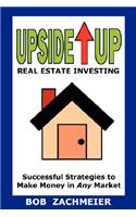 Upside Up Real Estate Investing