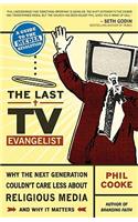 The Last TV Evangelist: Why the Next Generation Couldn't Care Less about Religious Media