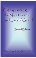 Conquering the Mysteries and Lies of Grief