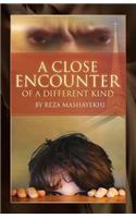 Close Encounter of a Different Kind
