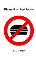 Blame it on fast foods