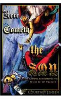 Here Cometh the Son