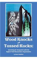 Wood Knocks & Tossed Rocks