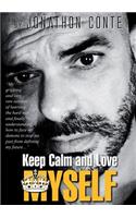 Keep Calm and Love MYSELF