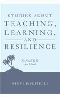 Stories About Teaching, Learning, and Resilience