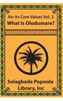 Ifa: Its Core Values Vol.2 What Is Olodumare