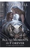 All the Moments in Forever