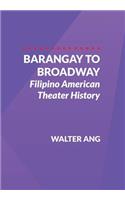 Barangay to Broadway
