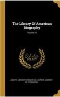 The Library Of American Biography; Volume 24