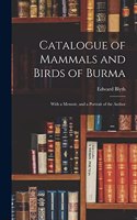 Catalogue of Mammals and Birds of Burma