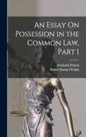 Essay On Possession in the Common Law, Part 1