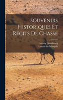 Souvenirs historiques et récits de chasse