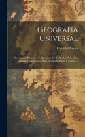 Geografia universal; descripción pintoresca y abreviada de todos los países del mundo, considerados bajo el aspecto fisico y politico ..