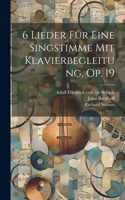 6 Lieder Für Eine Singstimme Mit Klavierbegleitung, Op. 19