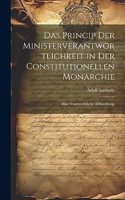 Das Princip der Ministerverantwortlichkeit in der constitutionellen Monarchie: Eine staatsrechtliche Abhandlung.